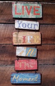 Live Your Life In The Moment